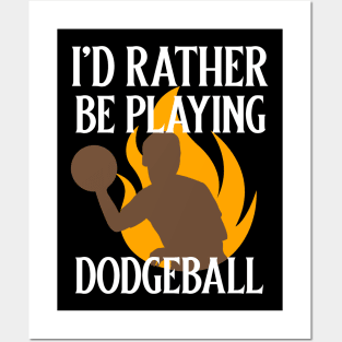 I'd Rather Be Playing Dodgeball Posters and Art